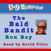 A to Z Mysteries: The Bald Bandit (Unabridged)