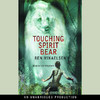 Touching Spirit Bear (Unabridged)