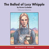 The Ballad of Lucy Whipple (Unabridged)