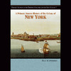 A Primary Source History of the Colony of New York (Unabridged)
