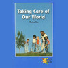 Taking Care of Our World: Rosen Real Readers (Unabridged)