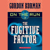 The Fugitive Factor: On the Run, Chase 2 (Unabridged)