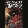 Dragonsinger: Harper Hall Trilogy, Volume 2 (Unabridged)