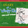 The Diary of a Wimpy Kid: The Last Straw (Unabridged)