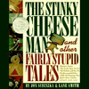 The Stinky Cheese Man and Other Fairly Stupid Tales (Unabridged)