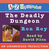 A to Z Mysteries: The Deadly Dungeon (Unabridged)