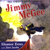 The Curious Adventures of Jimmy McGee (Unabridged)