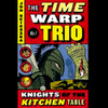 Knights of the Kitchen Table: Time Warp Trio, Book 1 (Unabridged)