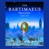 The Amulet of Samarkand: The Bartimaeus Trilogy, Book 1 (Unabridged)