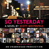 So Yesterday (Unabridged)