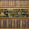 The Strange Case of Dr. Jekyll and Mr. Hyde (Unabridged)