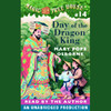Magic Tree House #14: Day of the Dragon King (Unabridged)