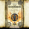 The Necromancer: The Secrets of the Immortal Nicholas Flamel, Book 4 (Unabridged)