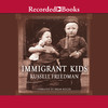 Immigrant Kids (Unabridged)
