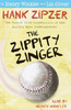 The Zippity Zinger: Hank Zipzer, the Mostly True Confessions of the World's Best Underachiever (Unabridged)