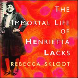 The Immortal Life of Henrietta Lacks