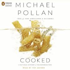 Cooked: A Natural History of Transformation (Unabridged)