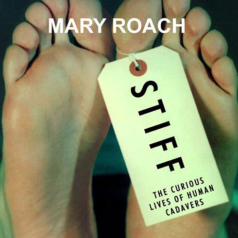 Stiff: The Curious Lives of Human Cadavers (Unabridged)