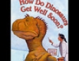 How Do Dinosaurs Get Well Soon? (Unabridged)