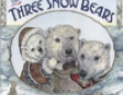 The Three Snow Bears (Unabridged)