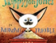 Skippyjon Jones In Mummy Trouble (Unabridged)