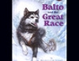 Balto and the Great Race (Unabridged)