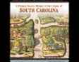 A Primary Source History of the Colony of South Carolina (Unabridged)