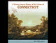 A Primary Source History of the Colony of Connecticut (Unabridged)