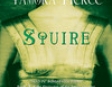 Squire: Book 3 of the Protector of the Small Quartet (Unabridged)