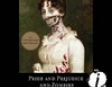 Pride and Prejudice and Zombies: Now With Ultraviolent Zombie Mayhem! (Unabridged)