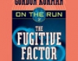 The Fugitive Factor: On the Run, Chase 2 (Unabridged)