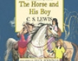 The Horse and His Boy: The Chronicles of Narnia (Unabridged)