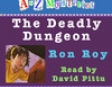 A to Z Mysteries: The Deadly Dungeon (Unabridged)