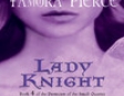 Lady Knight: Book 4 of the Protector of the Small Quartet (Unabridged)