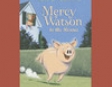 Mercy Watson to the Rescue (Unabridged)