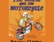 The Mouse and the Motorcycle (Unabridged)