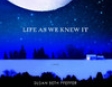 Life As We Knew It: A Novel (Unabridged)