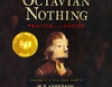 The Astonishing Life of Octavian Nothing, Traitor to the Nation, Volume 1: The Pox Party (Unabridged)