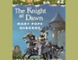 Magic Tree House #2: The Knight At Dawn (Unabridged)