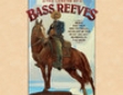 The Legend of Bass Reeves: Being the True and Fictional Account of the Most Valiant Marshal in the West (Unabridged)