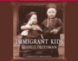 Immigrant Kids (Unabridged)