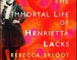 The Immortal Life of Henrietta Lacks