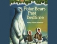 Magic Tree House #12: Polar Bears Past Bedtime (Unabridged)