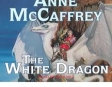 The White Dragon: Dragonriders of Pern (Unabridged)