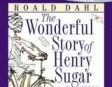 The Wonderful Story of Henry Sugar (Unabridged)