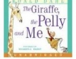 The Giraffe, the Pelly, and Me (Unabridged)