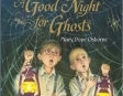 A Good Night for Ghosts: Magic Tree House, Book 42 (Unabridged)