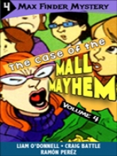 Max Finder #4. 4: The Case of the Mall Mayhem