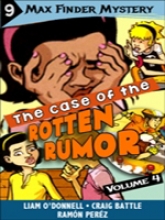 Max Finder #4. 9: The Case of the Rotten Rumor