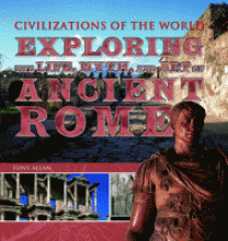 Exploring the Life, Myth, and Art of Ancient Rome